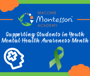 Supporting Students in Youth Mental Health Awareness Month at Macomb Montessori Academy