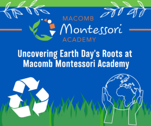 Decorative Web Graphic for Uncovering Earth Day's Roots at Macomb Montessori Academy