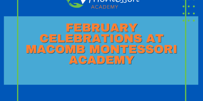 February Celebrations at Macomb Montessori Academy